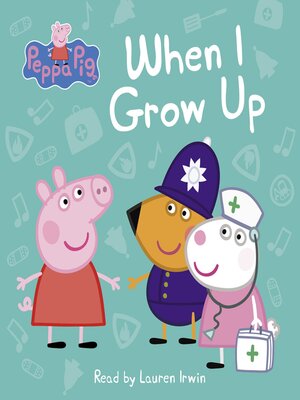 cover image of When I Grow Up (Peppa Pig)